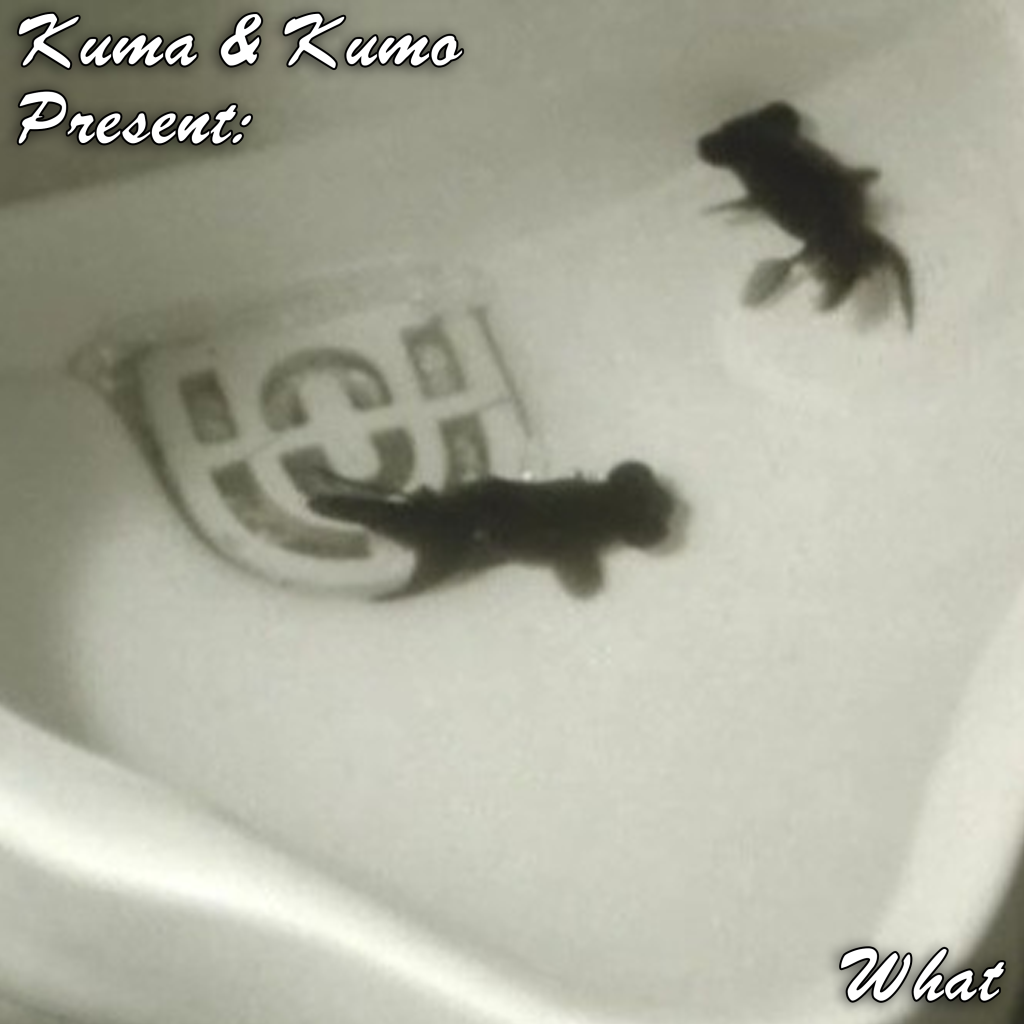 Kuma & Kumo Present: What (Episode 12)